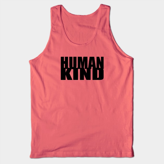 Human Kind Tank Top by NeilGlover